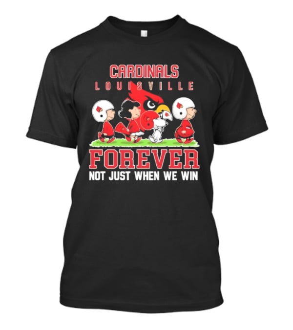 Cardinals Louisville Peanuts Forever Not Just When We Win T-Shirt