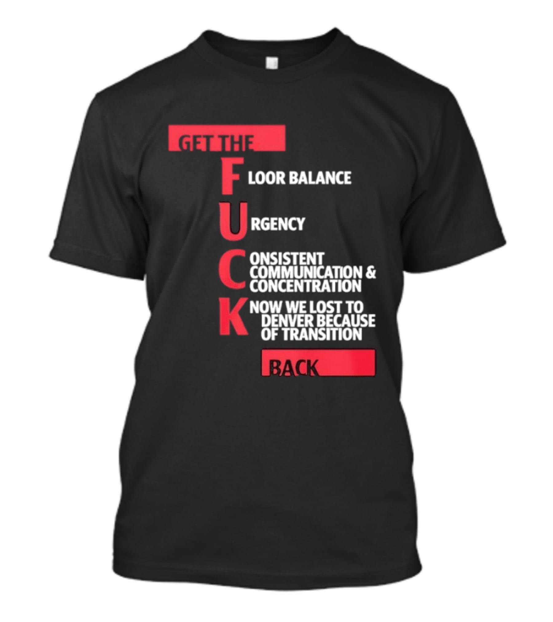 Front Floor Balance Urgency Consistent Communication Concentration Transition Back T-Shirt