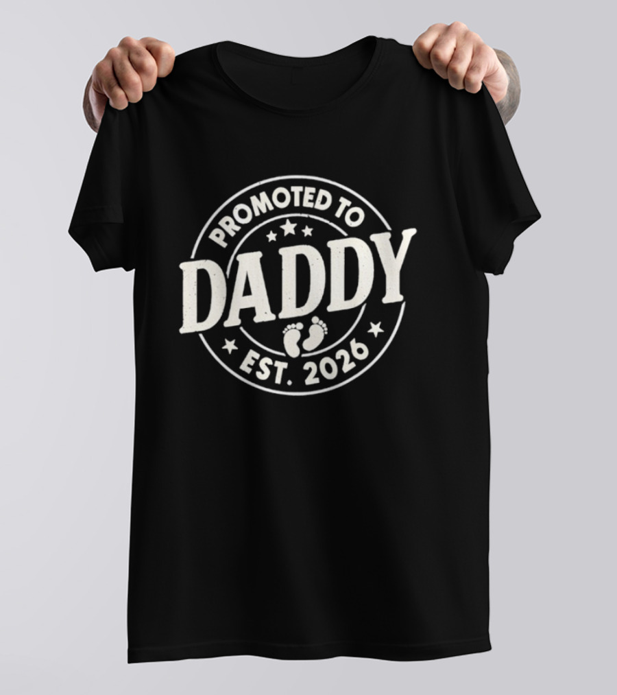 Promoted To Daddy Est 2026 Baby Feet Father's Day T-Shirt