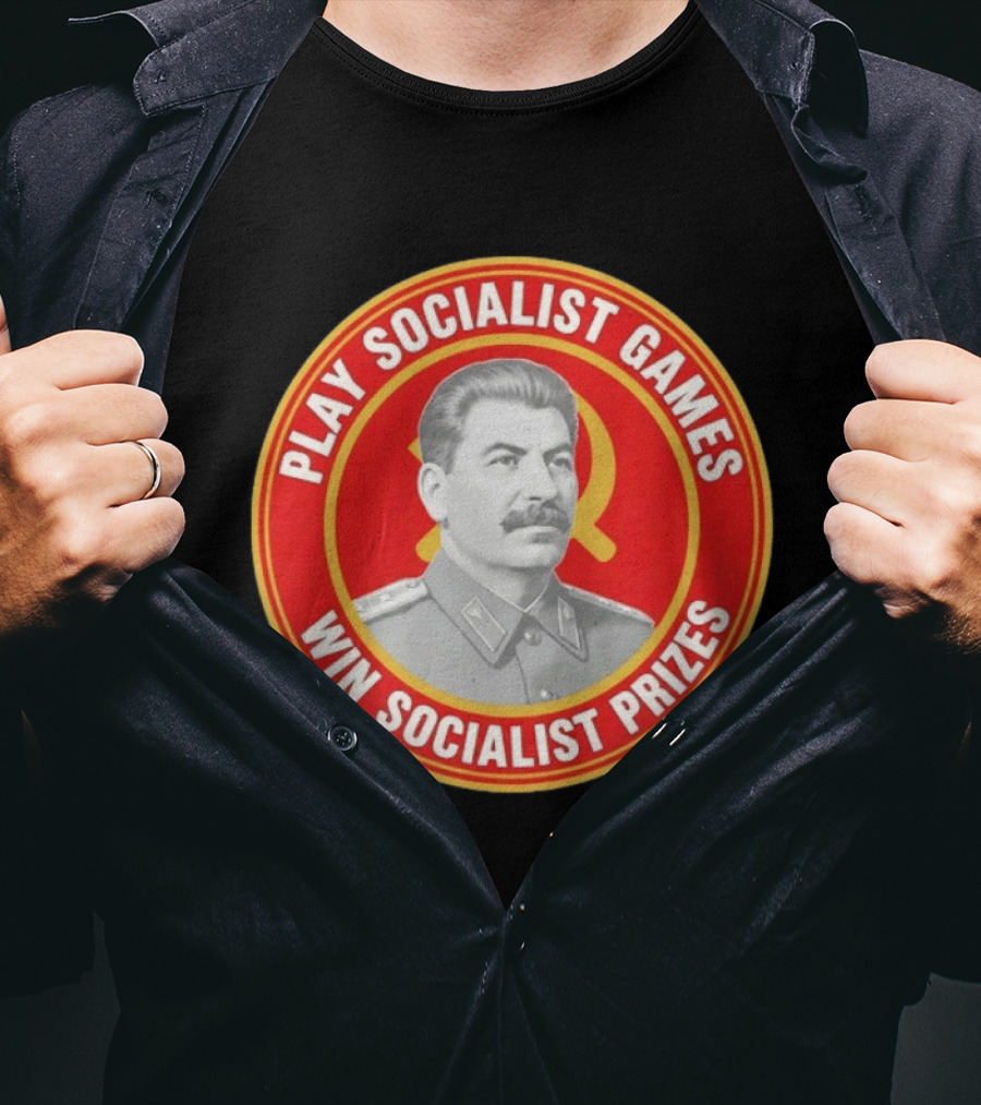 Play Socialist Games Joseph Stalin Win Socialist Prizes T-Shirt