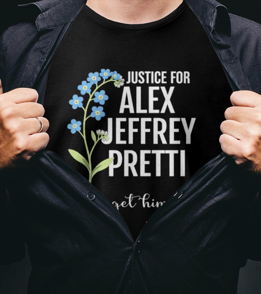 Justice For Alex Jeffrey Pretti Forget Him Not Blue Forget Me Not Flowers T-Shirt