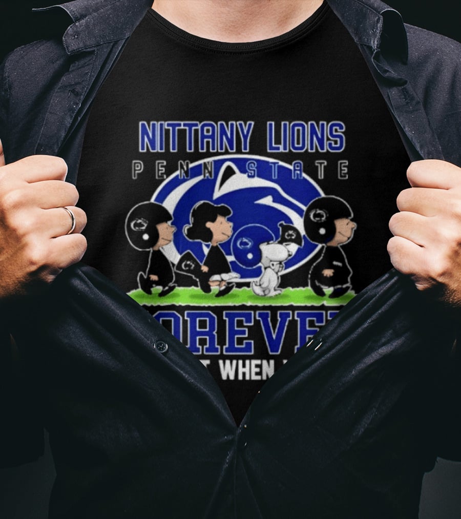 Nittany Lions Penn State Peanuts Forever Not Just When We Win T-Shirt