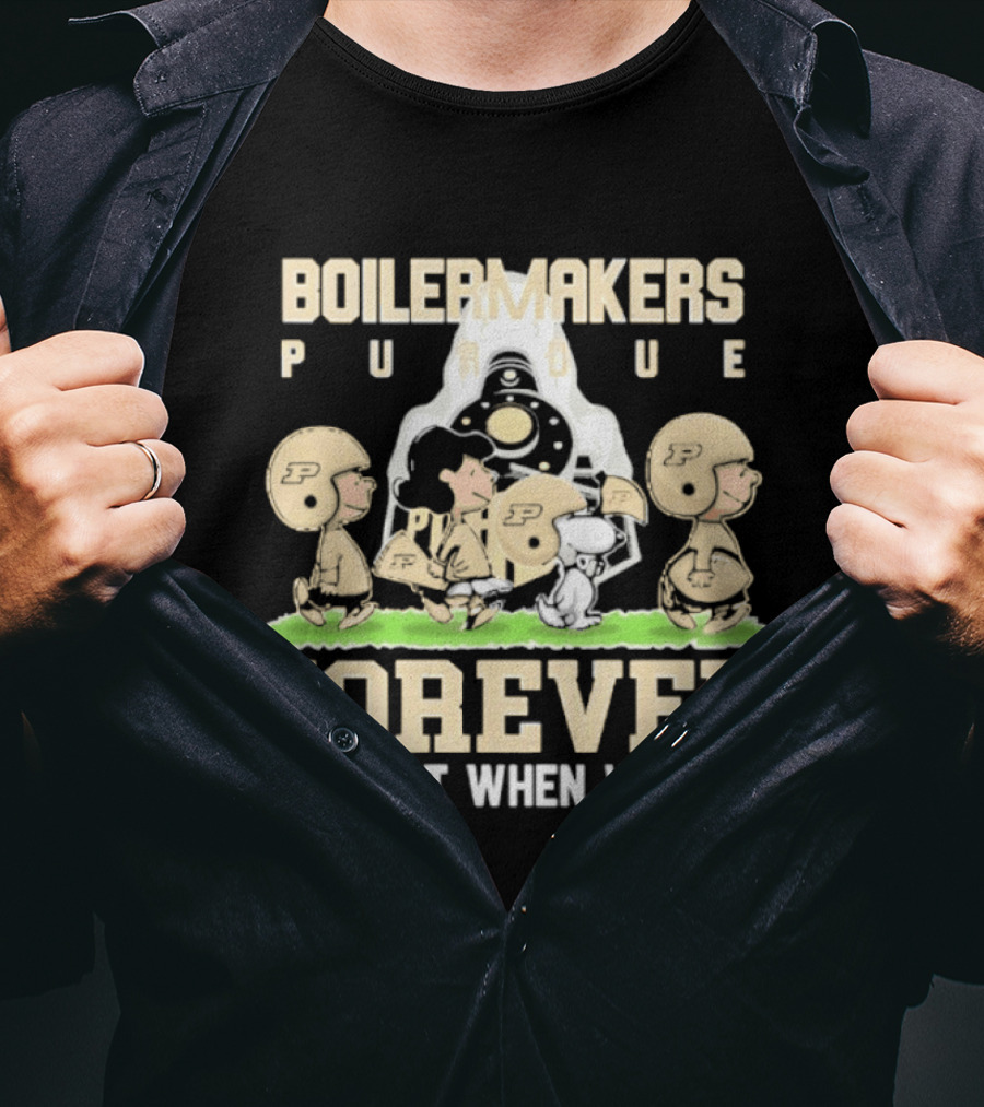 Purdue Boilermakers Peanuts Characters Forever Not Just When We Win T-Shirt