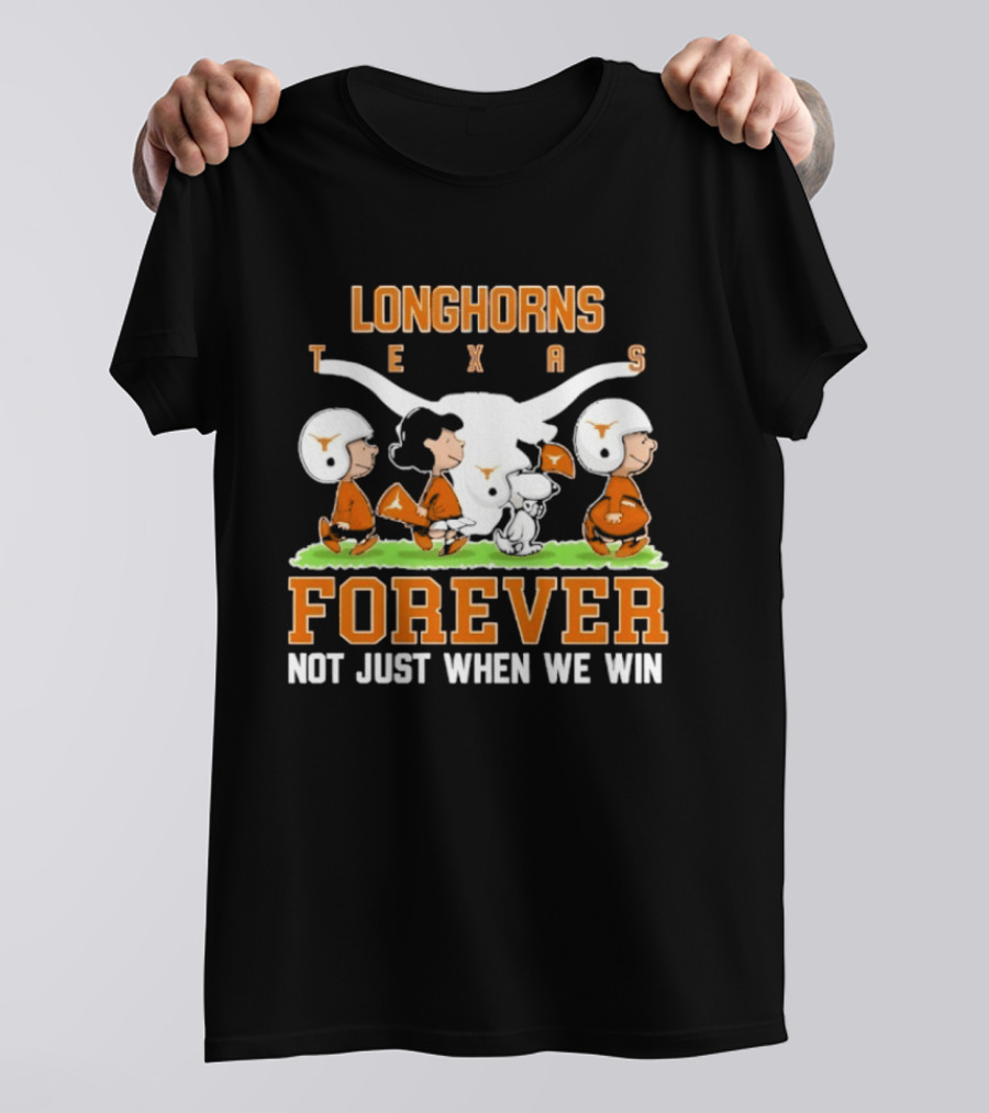 Texas Longhorns Peanuts Forever Not Just When We Win Football T-Shirt