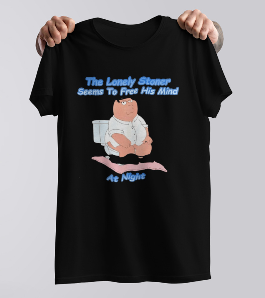 The Lonely Stoner Seems To Free His Mind At Night Family Dad Toilet Humor T-Shirt