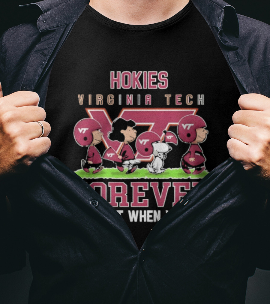 Hokies Virginia Tech VT Peanuts Forever Not Just When We Win T-Shirt