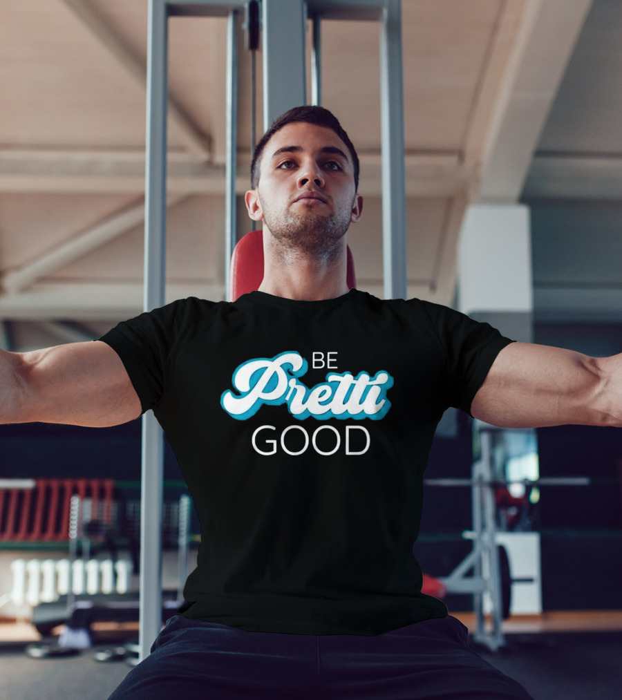 Be Pretti Be Good In Memory Of Alex Pretti T-Shirt