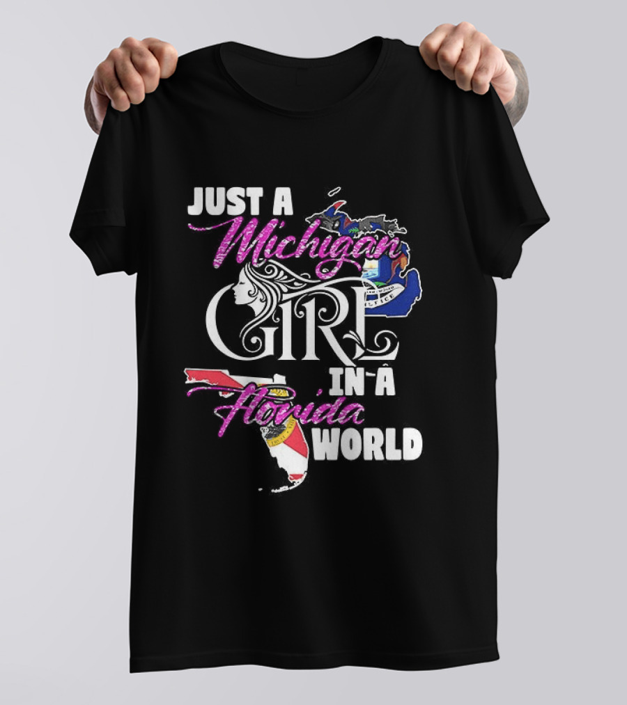 Just A Michigan Girl In A Florida World Featuring State Maps T-Shirt