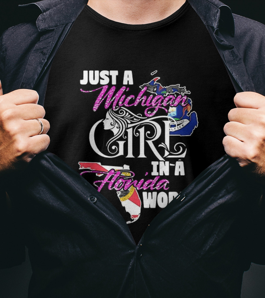 Just A Michigan Girl In A Florida World Featuring State Maps T-Shirt