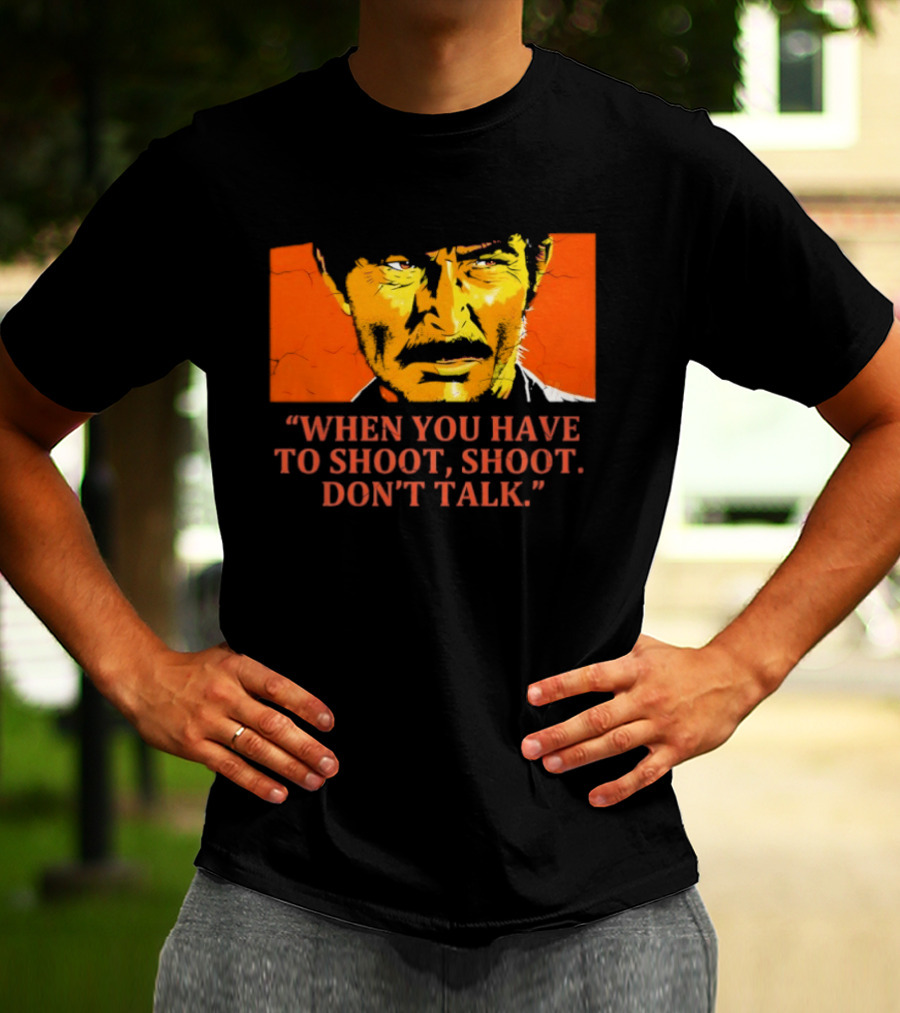 Lee Van Cleef When You Have To Shoot Don't Talk Bold Text Orange Face T-Shirt