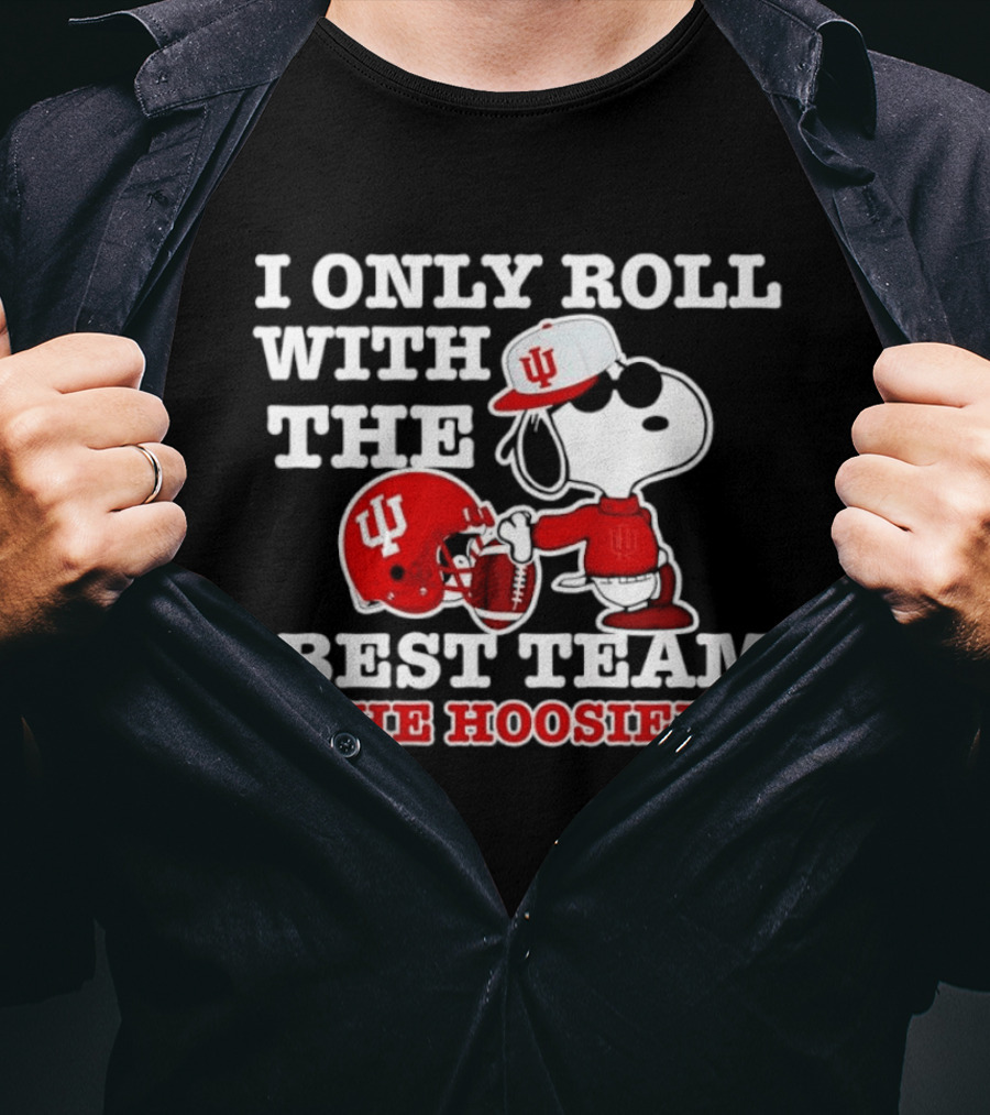 I Only Roll With The Best Team The Hoosiers Indiana Football Snoopy T-Shirt