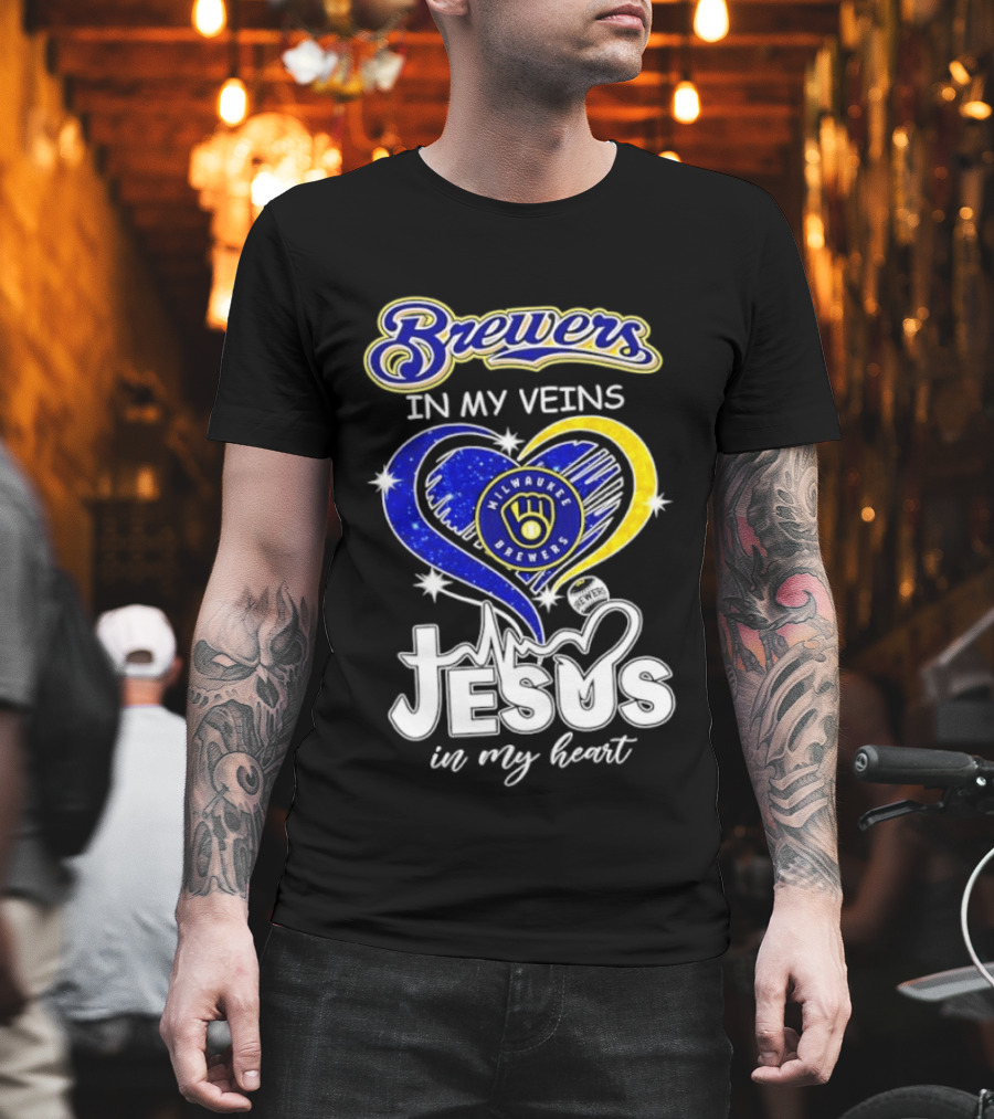 Brewers In My Veins Milwaukee Brewers Jesus In My Heart Baseball T-Shirt