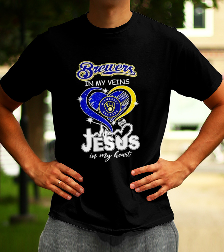 Brewers In My Veins Milwaukee Brewers Jesus In My Heart Baseball T-Shirt