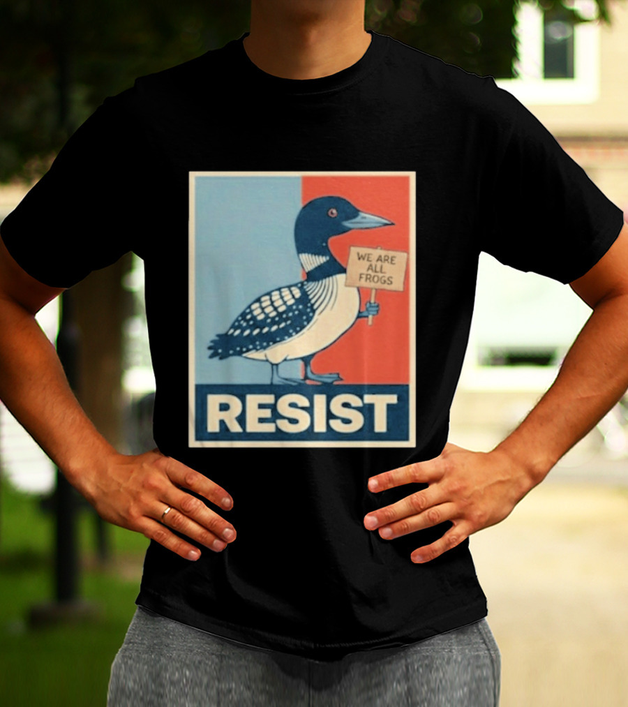 Resist Minnesota Loon We Are All Frogs T-Shirt