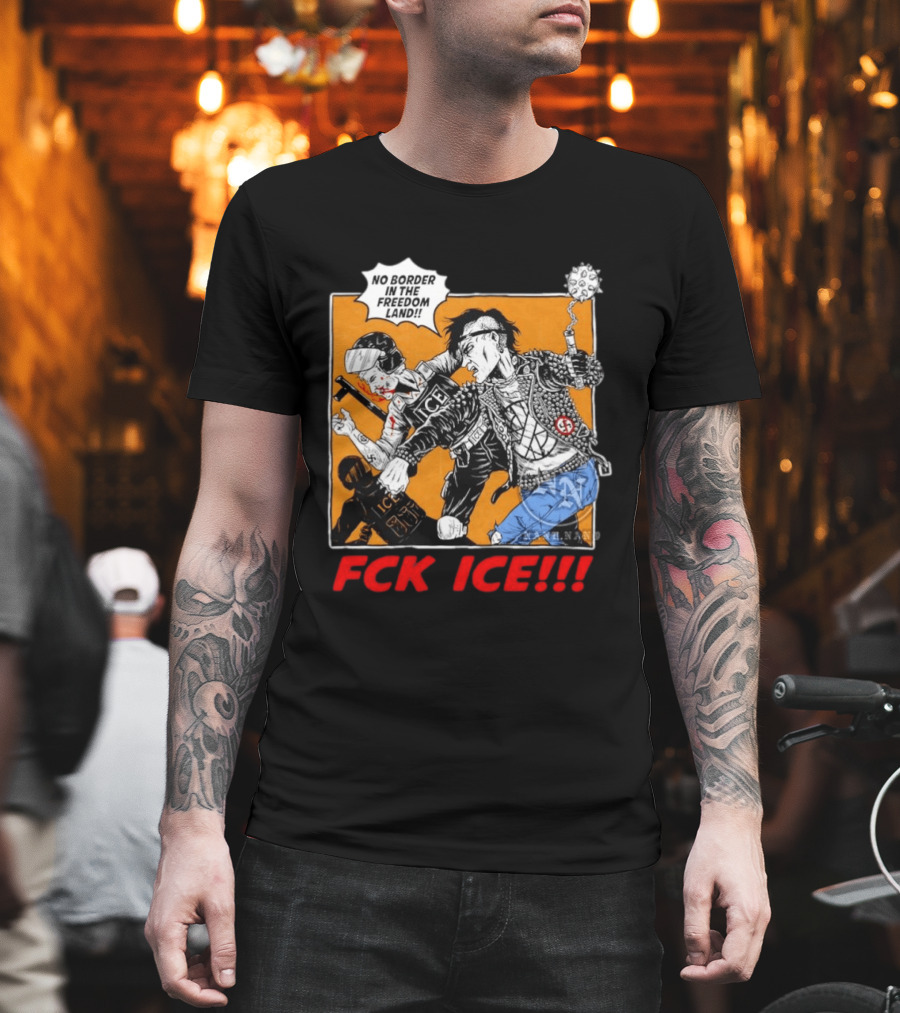 FCK ICE No Border In The Freedom Land Punk Jacket Protest T-Shirt
