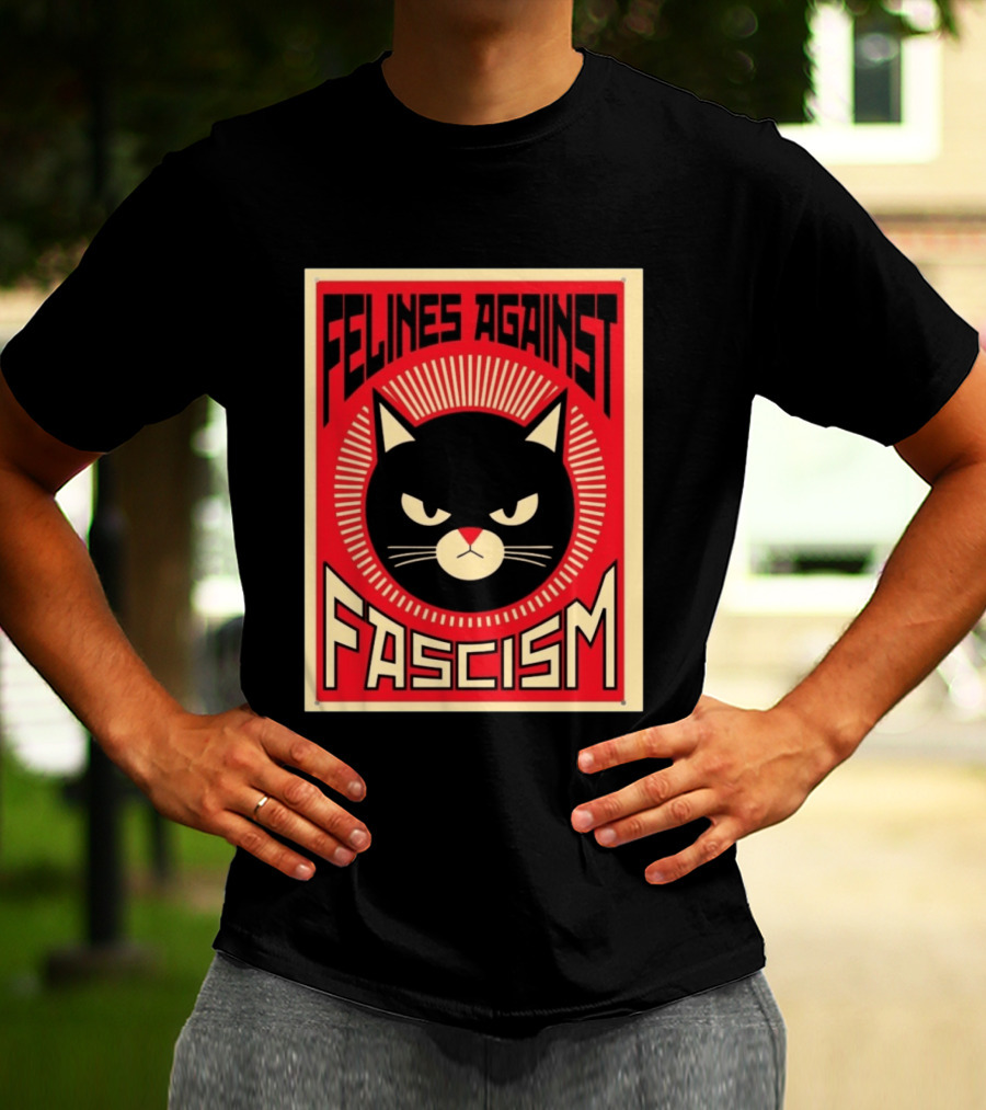 Felines Against Fascism Black Cat Political Satire Lorenzo T-Shirt