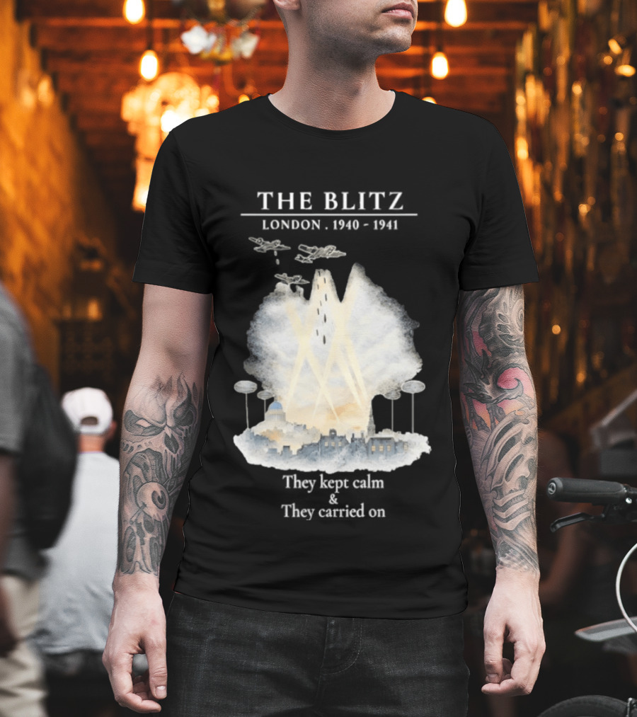 The Blitz London 1940 1941 Keep Calm Carry On World War II History T-Shirt