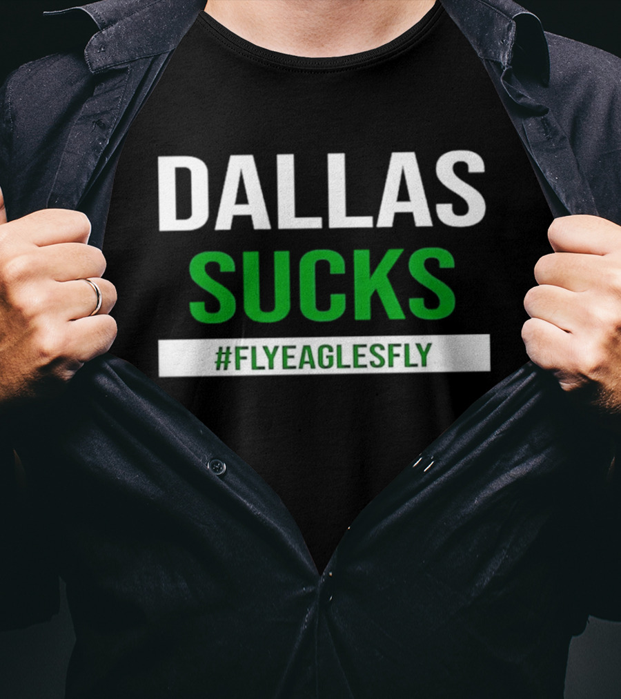 Philadelphia Eagles Dallas Sucks FlyEaglesFly T-Shirt