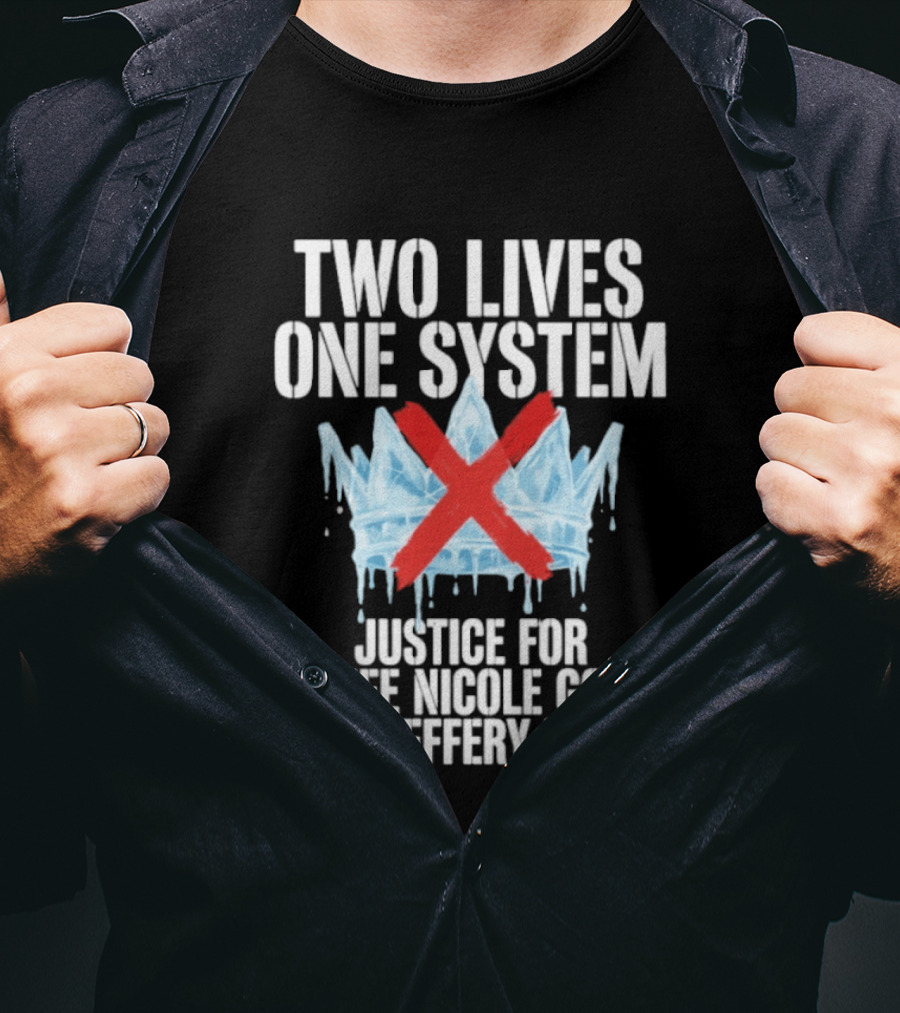 Two Lives One System Justice Renee Nicole Good Alex Jeffery Pretti Minneapolis Ice Crown Red X T-Shirt