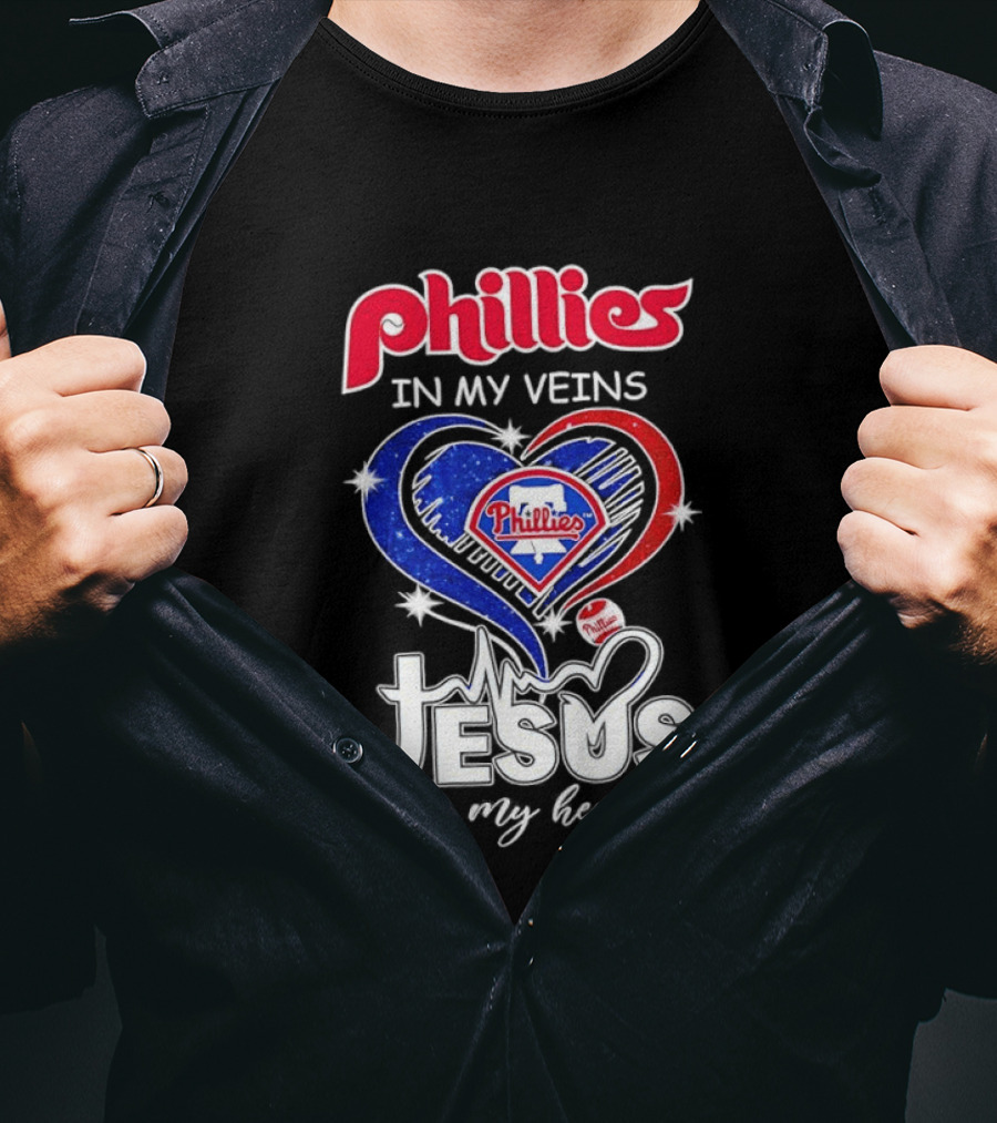 Philadelphia Phillies In My Veins Jesus In My Heart T-Shirt