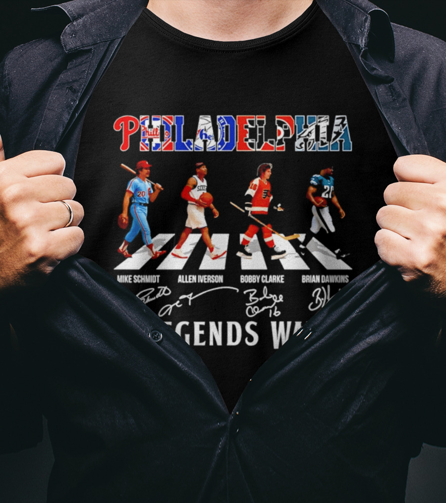 Philadelphia Legends Way Mike Schmidt Allen Iverson Bobby Clarke Brian Dawkins T-Shirt