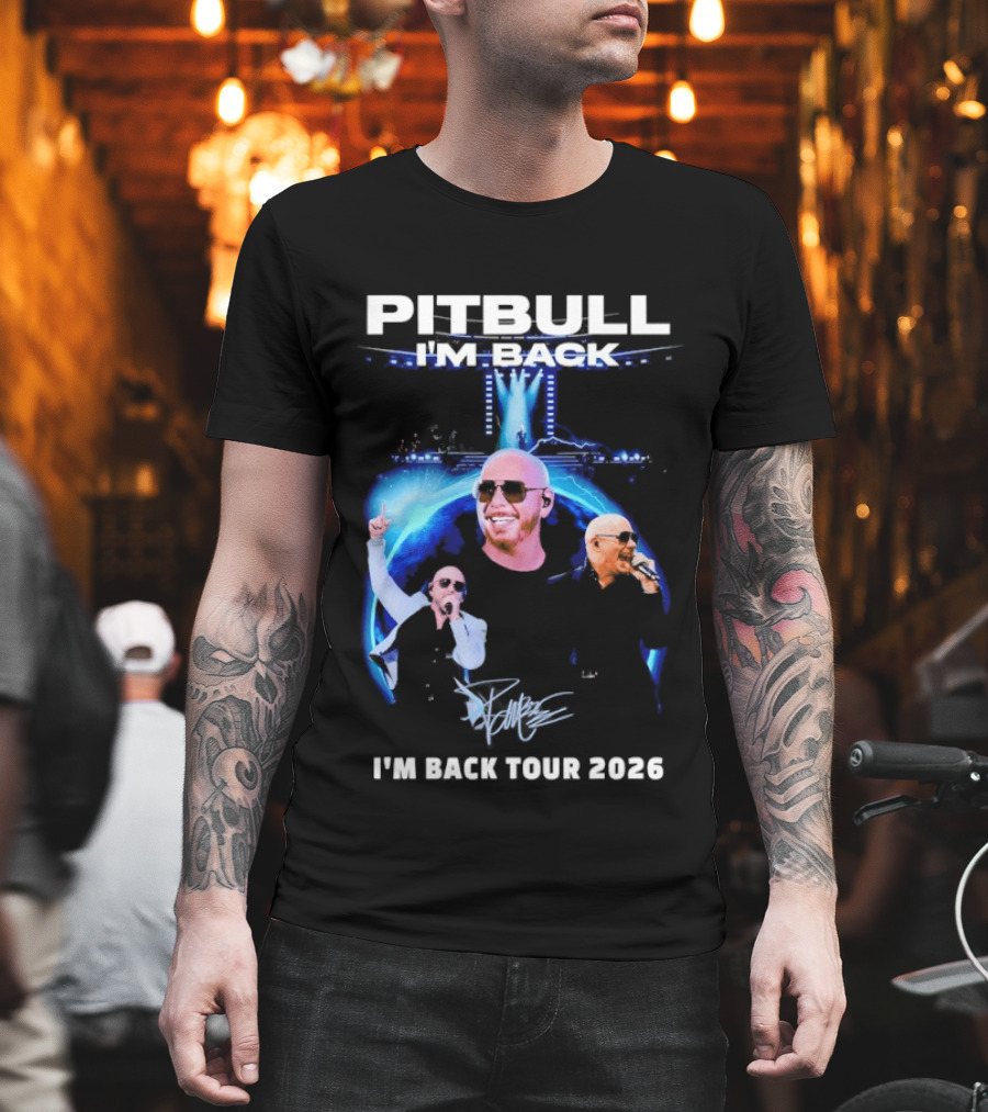 Pitbull I'm Back Tour 2026 Concert Experience T-Shirt