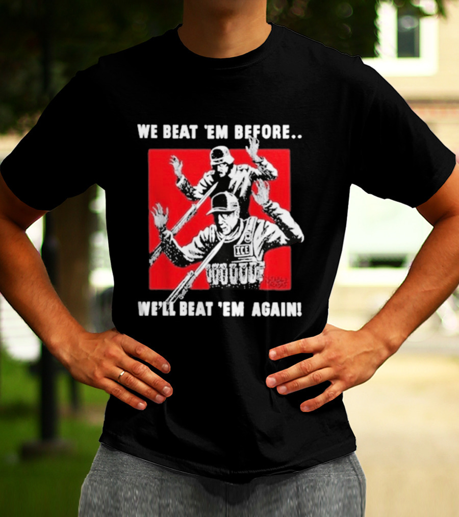 We Beat Em Before We'll Beat Em Again ICE Hockey T-Shirt