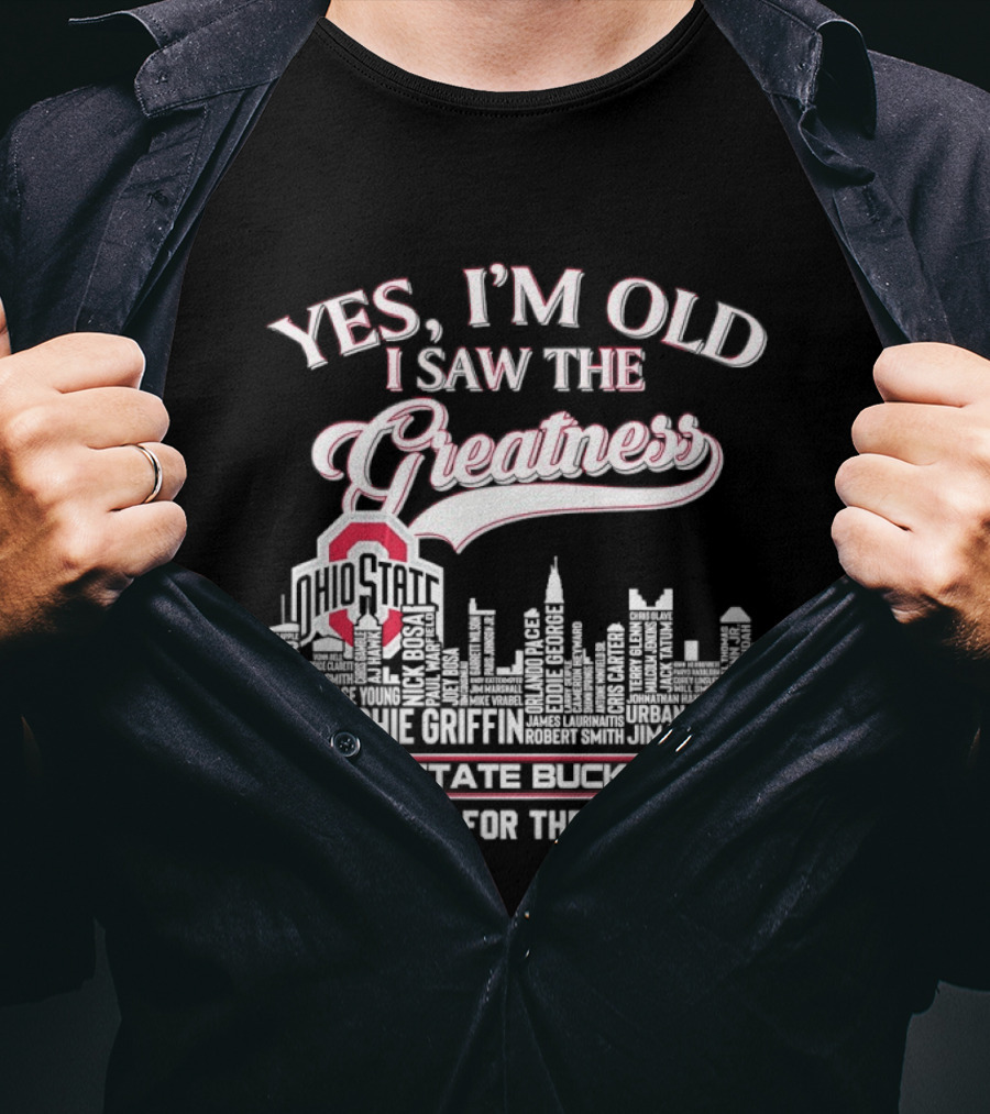 Yes I'm Old I Saw The Greatness Ohio State Buckeyes City Skyline Thank You For The Memories T-Shirt