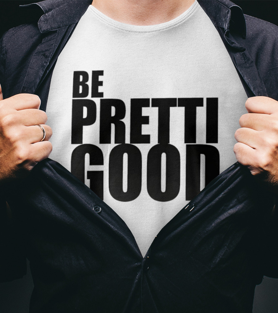 BE PRETTI GOOD Political Protest T-Shirt