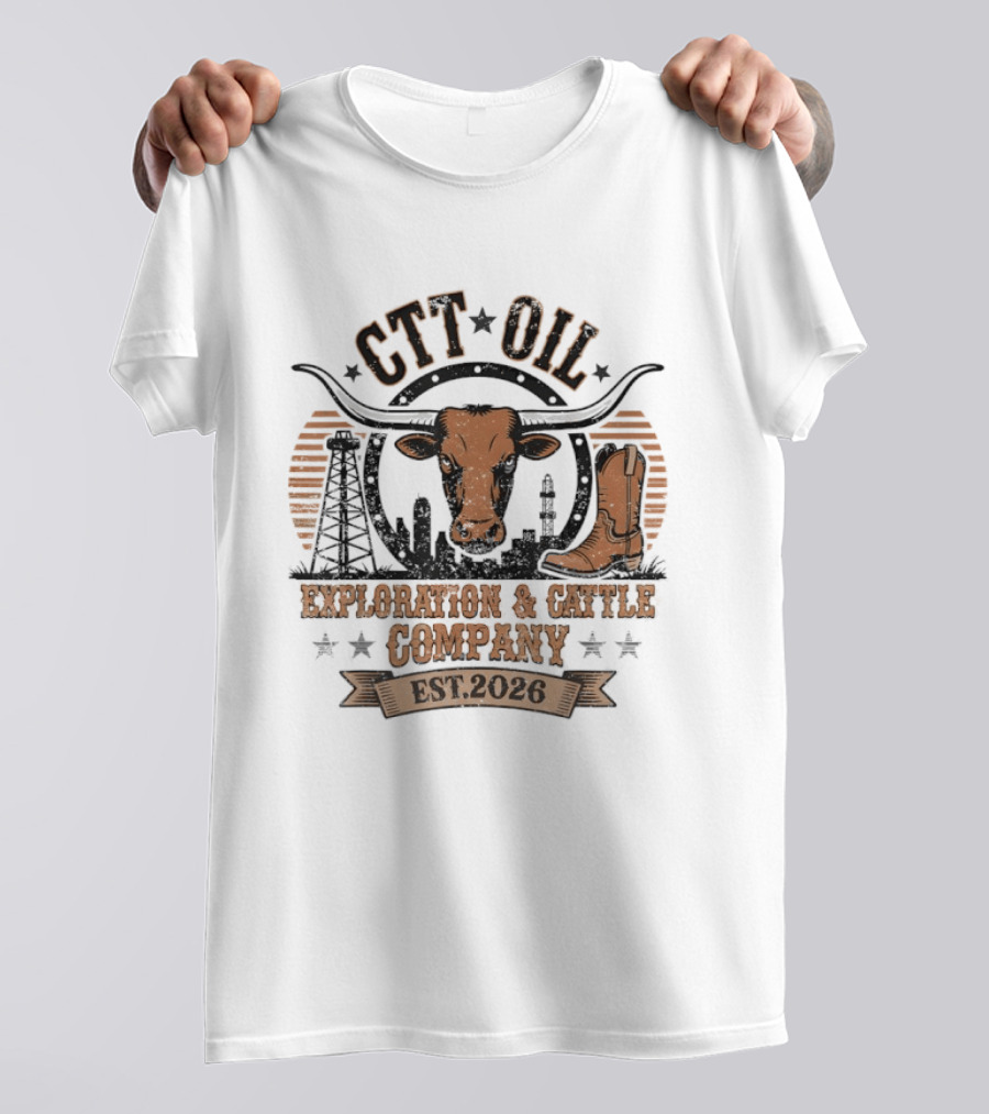 CTT Oil Exploration & Cattle Company Texas Longhorn Boot Est. 2026 T-Shirt