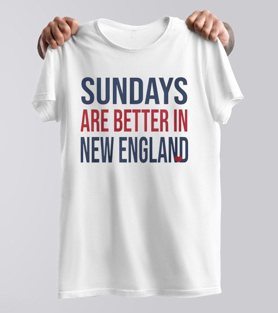 Sundays Are Better In New England Heart T-Shirt