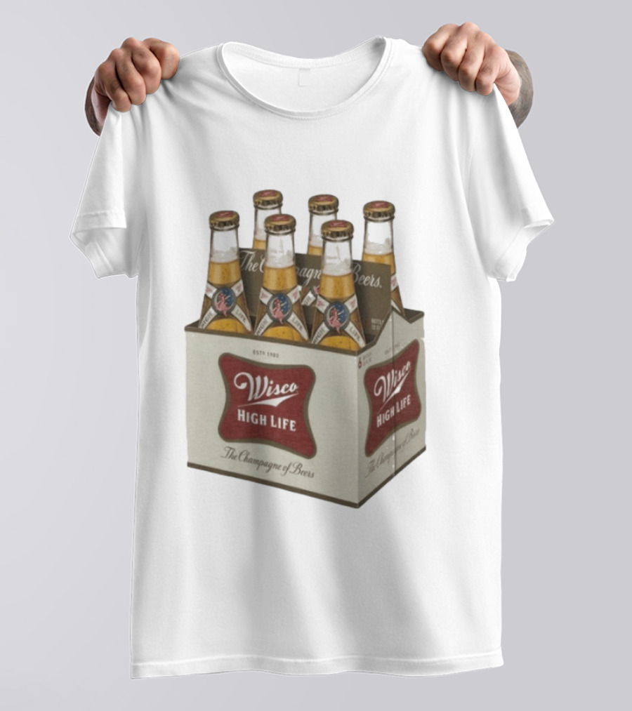 Wisco High Life Six Pack The Champagne Of Beers T-Shirt
