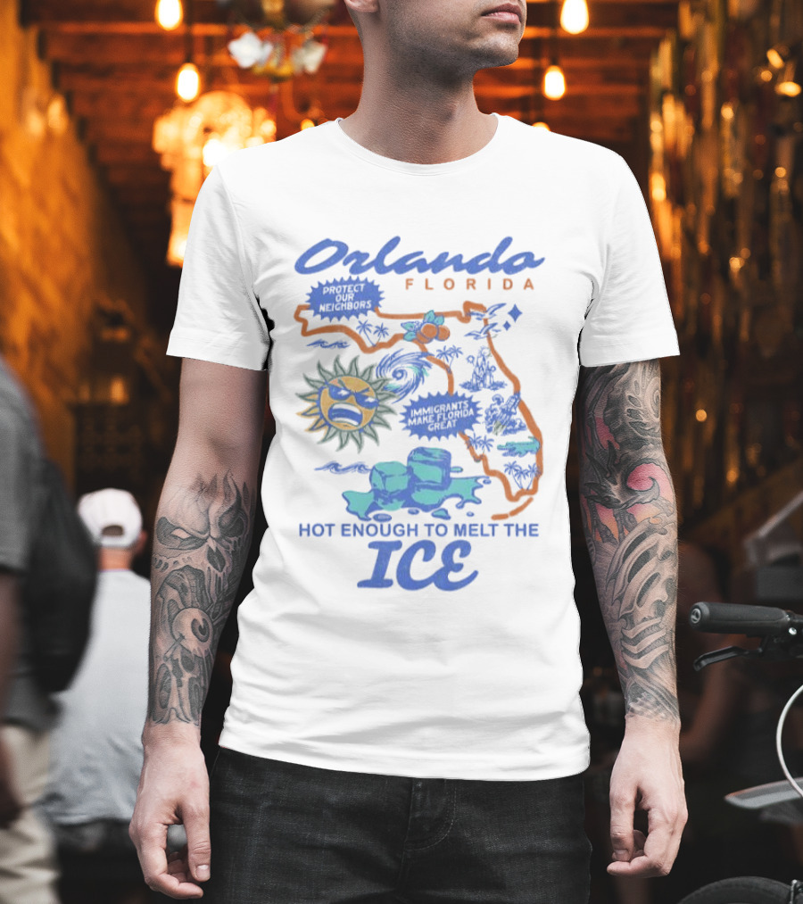 Orlando Florida Map Design Hot Enough To Melt The ICE Protect Our Neighbors T-Shirt