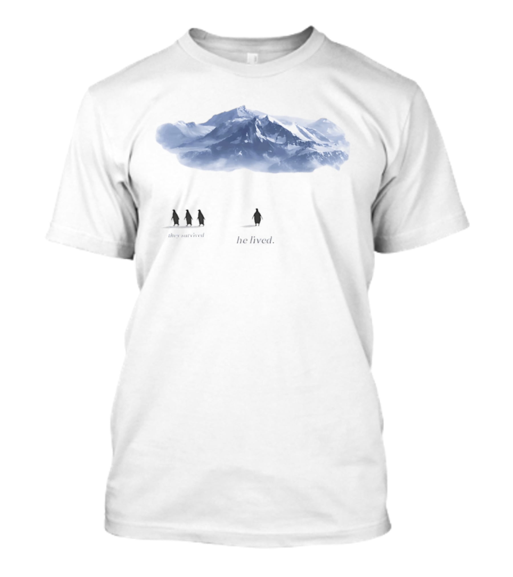 Penguin They Survived He Lived Mountain Scene T-Shirt