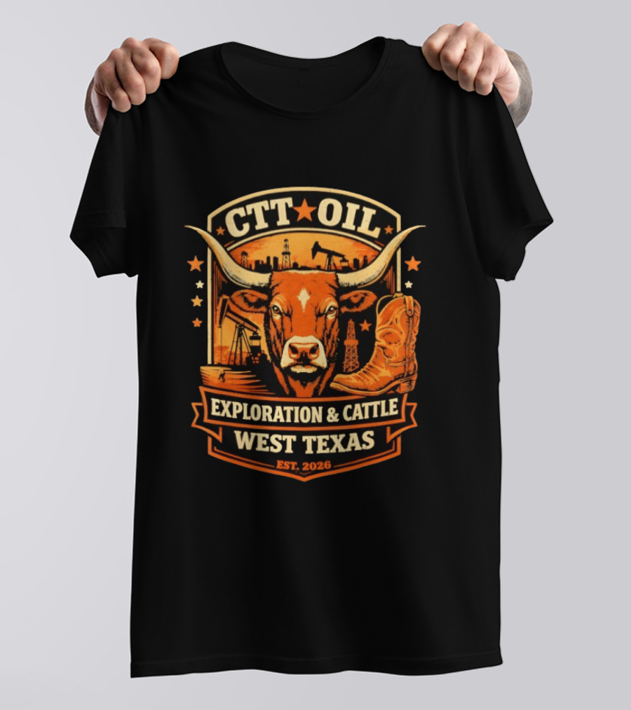 CTT Oil Exploration & Cattle West Texas Est. 2026 T-Shirt