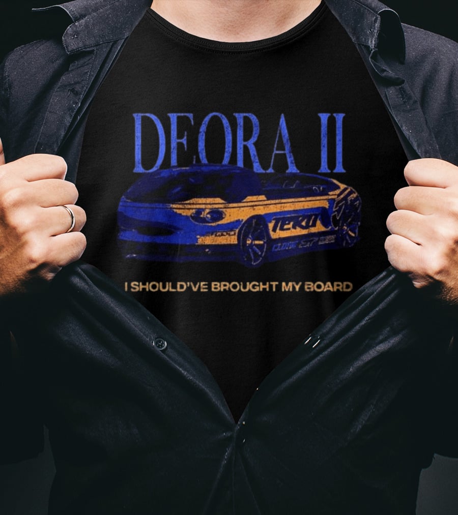 Deora II TekT I Should've Brought My Board T-Shirt