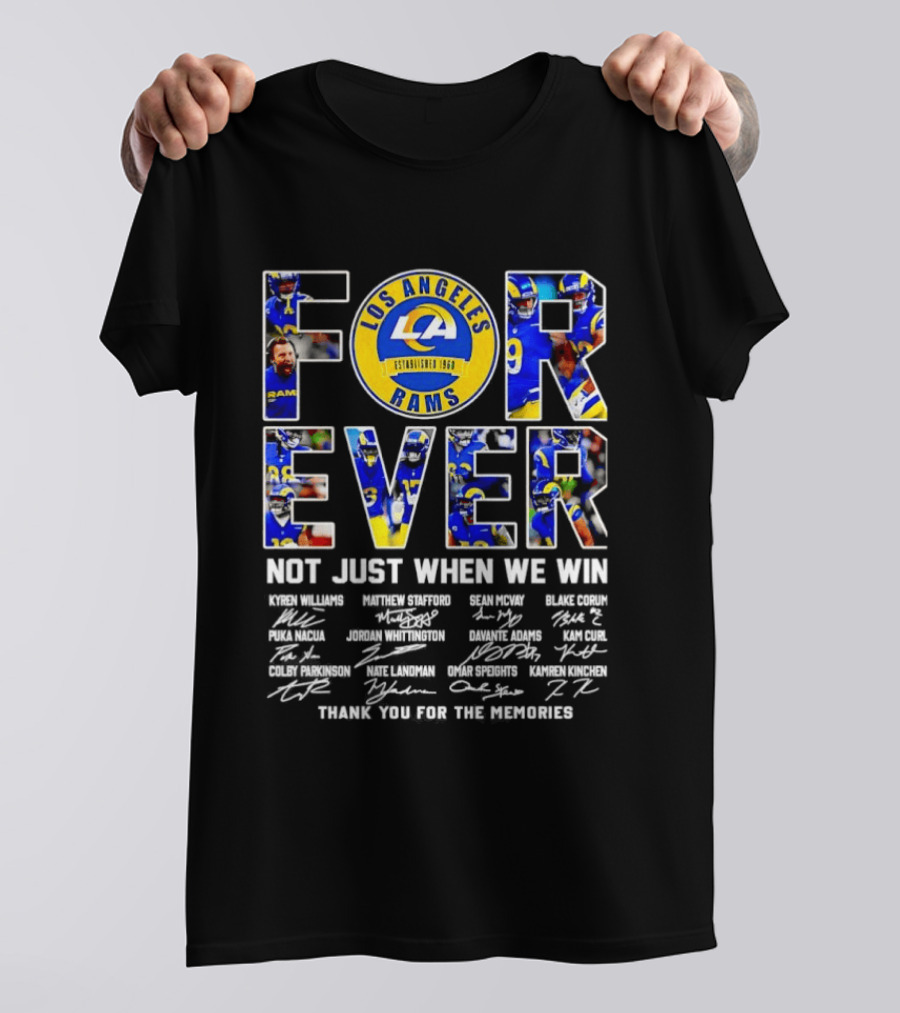 Forever Los Angeles Rams Not Just When We Win Champions Team Members T-Shirt