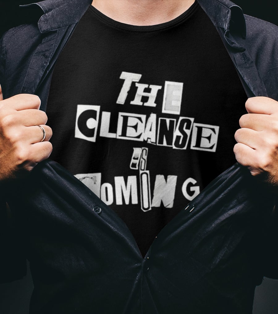 The Cleanse Is Coming Bold Lettering T-Shirt
