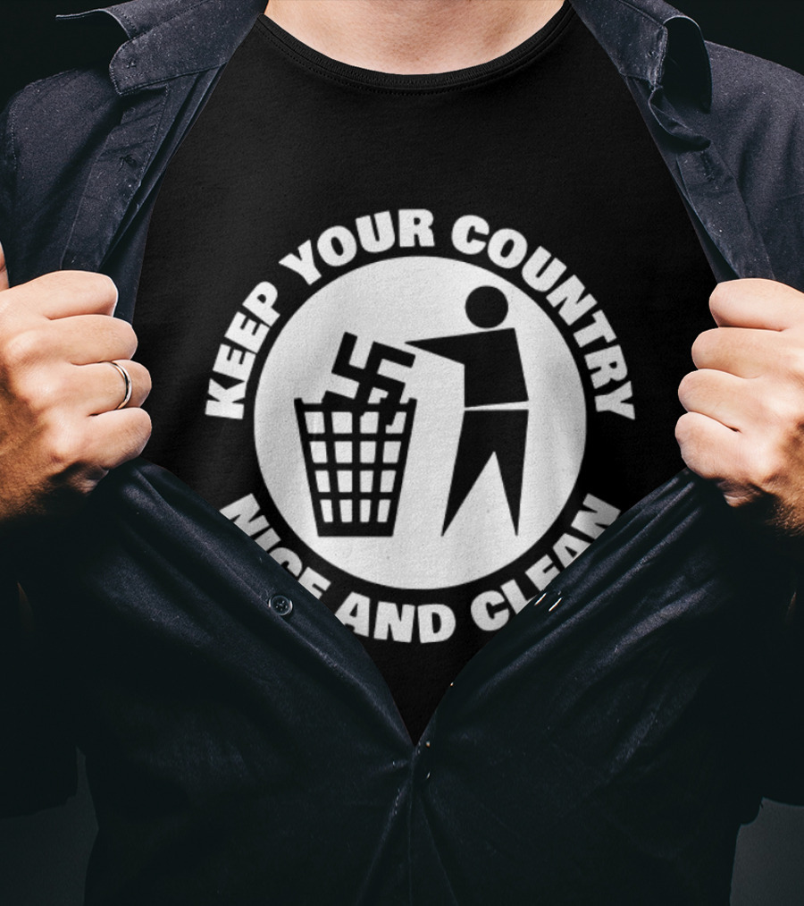 Keep Your Country Nice And Clean T-Shirt