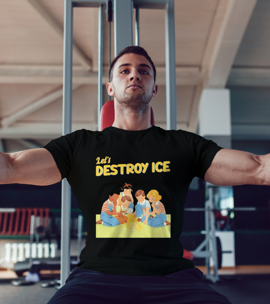 Let's Destroy ICE Chinga La Migra Protest Kids Teamwork Unity Message T-Shirt