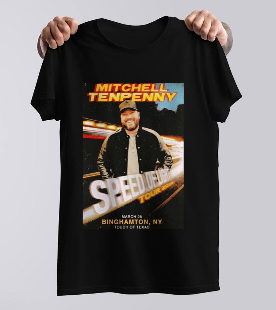Mitchell Tenpenny Speed Of Light Tour 2026 Binghamton NY March 28 Touch Of Texas T-Shirt