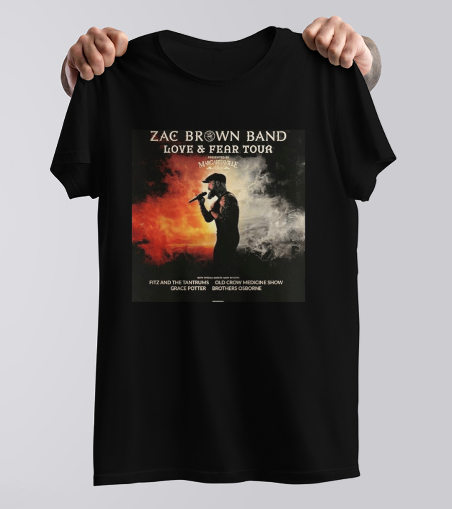 Zac Brown Band Love And Fear Tour 2026 Presented By Margaritaville Featuring Fitz And The Tantrums Grace Potter Brothers Osborne T-Shirt