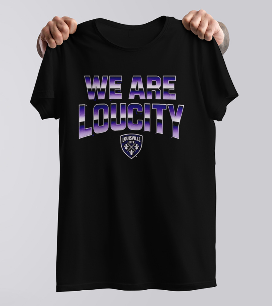 We Are Loucity Louisville City FC T-Shirt