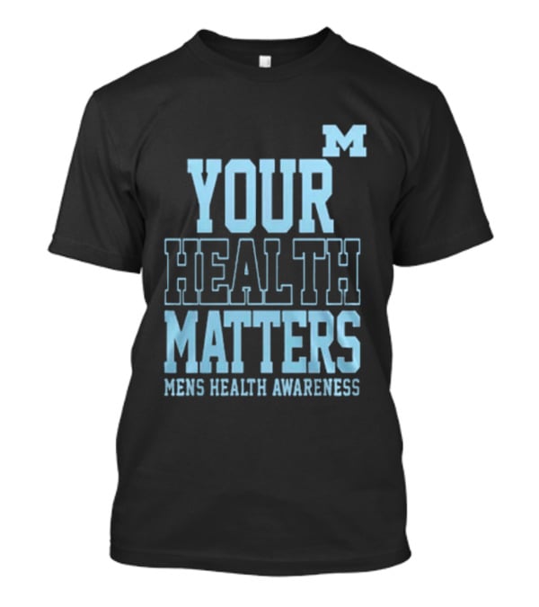Michigan Wolverines Your Health Matters Mens Health Awareness T-Shirt