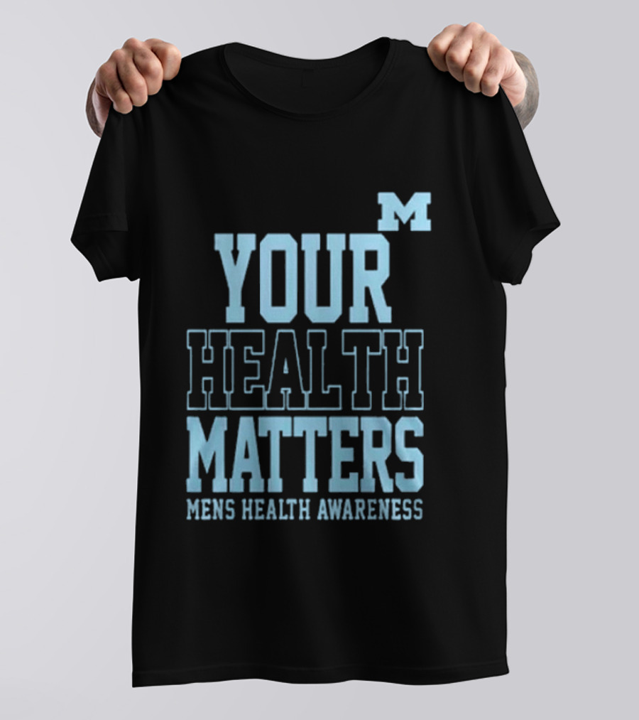 Michigan Wolverines Your Health Matters Mens Health Awareness T-Shirt