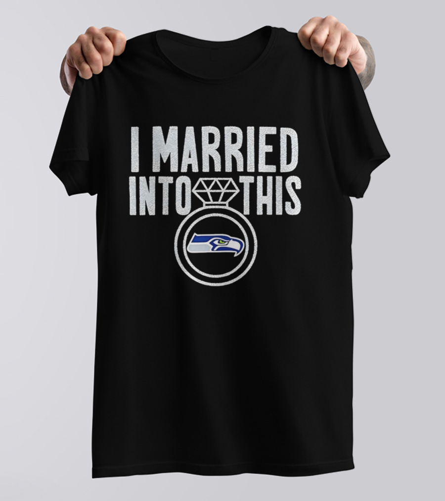I Married Into This Seahawks Fan Pride T-Shirt
