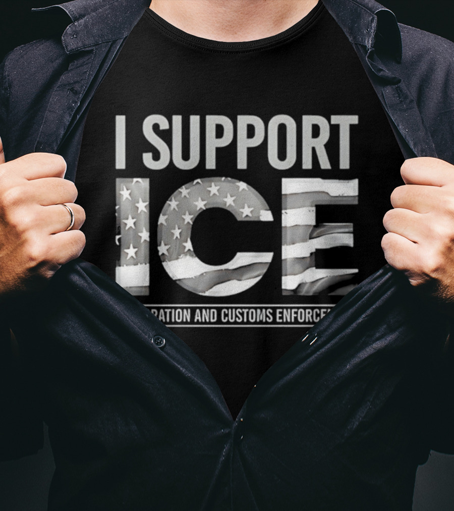 I Support ICE Immigration And Customs Enforcement American Flag T-Shirt