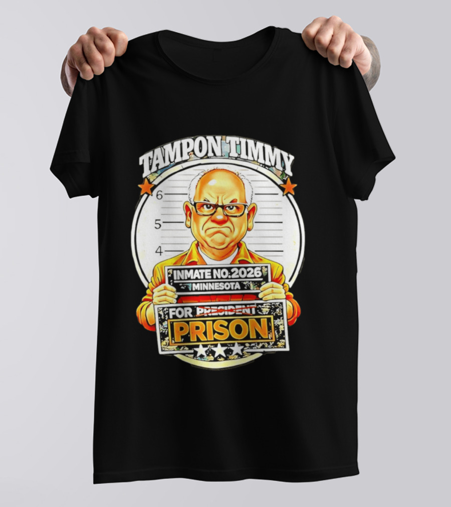Tampon Timmy Inmate No 2026 Minnesota For President Prison T-Shirt