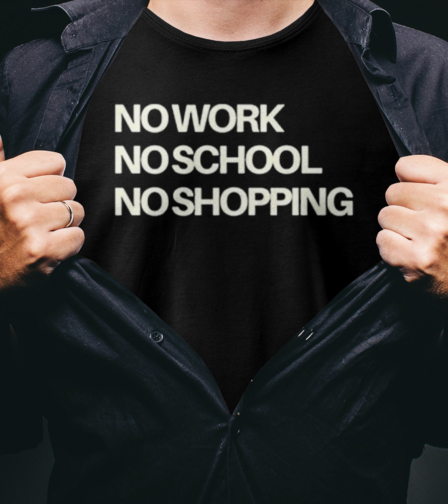 No Work No School No Shopping Ice Out Nationwide Shutdown January 30th 2026 T-Shirt