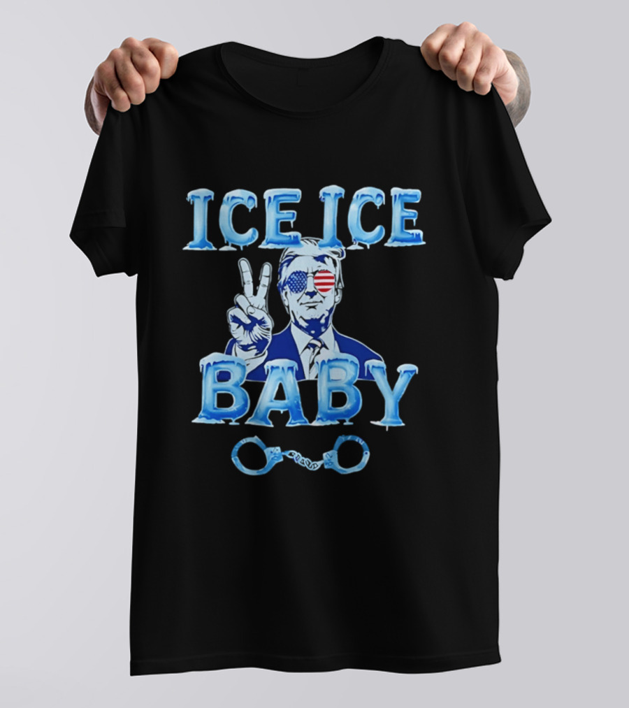 Trump Ice Ice Baby 2026 Handcuffs Peace Sign Patriotic Sunglasses T-Shirt